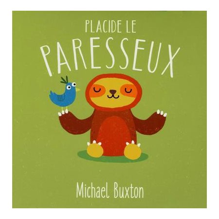 Placide le paresseux : Froussard le chat et ses amis