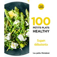 100 petits plats healthy : Testé maison : Super débutant : Les petits Marabout