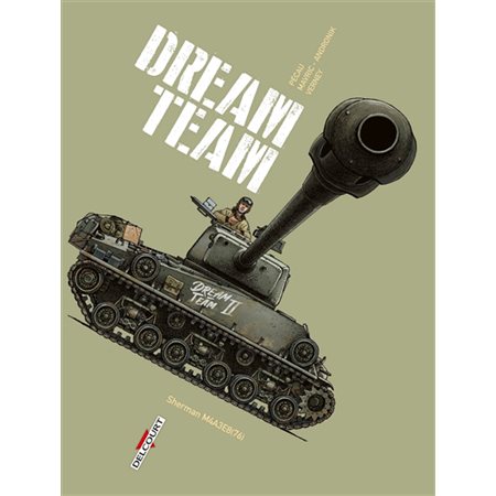 Dream team : Bande dessinée : Sherman M4A3E8(76) : Histoire & histoires