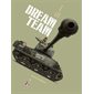 Dream team : Bande dessinée : Sherman M4A3E8(76) : Histoire & histoires