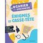 Enigmes et casse-tête : Cahier de vacances