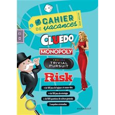 Cahier de vacances pour adultes : Cluedo; monopoly; trivial pursuit; risk