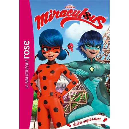 Miraculous T.23 : Luka superstar : Bibliothèque rose