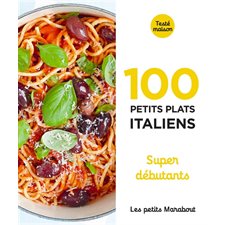 100 petits plats italiens : Testé maison : super débutants : Les petits Marabout