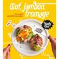 Oeuf, jambon, fromage : Des recettes qui bluffent vos invités ! : Happy food