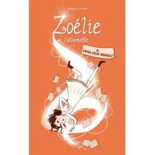 Zoélie l'allumette T.11 : Entre-deux-mondes