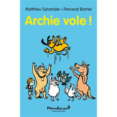 Archie vole ! : Moucheron : je peux lire !