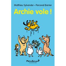 Archie vole ! : Moucheron : je peux lire !