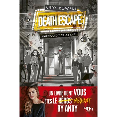 Death escape : Un livre dont vous êtes le méchant : Fais tes choix, tu es filmé !