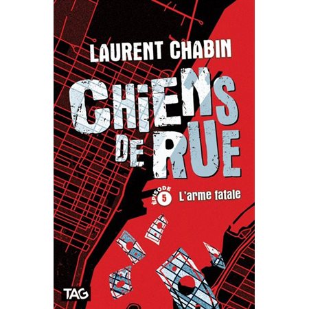 Chiens de rue T.05 : L'arme fatale