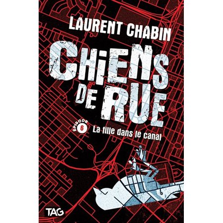 Chiens de rue T.06 : La fille dans le canal