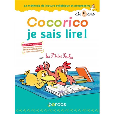 Cocorico je sais lire ! : Avec les p'tites poules : Dès 5 ans