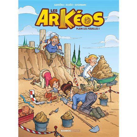 Les Arkéos T.01 : Plein les fouilles ! : Bande dessinée