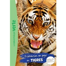 Wild immersion T.02 : Expédition au pays des tigres : Bibliothèque verte