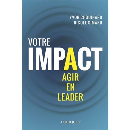Votre impact : Agir en leader