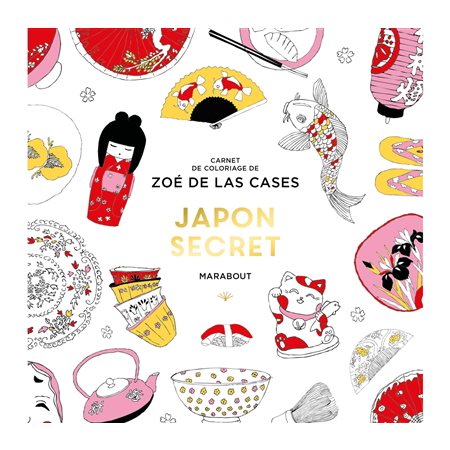 Japon secret : Carnet de coloriage de Zoé de las Cases