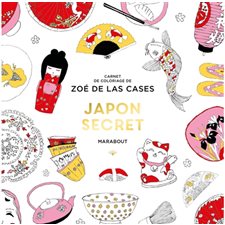 Japon secret : Carnet de coloriage de Zoé de las Cases