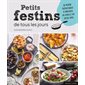 Petits festins de tous les jours : 20 menus thématiques à partager en famille ou entre amis