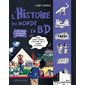 L'histoire du monde en BD T.01 : Du big bang à Alexandre le Grand : Bande dessinée