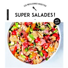 Super salades ! : Les meilleures recettes