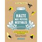 Halte aux petites bestioles : Les solutions naturelles qui marchent : Mites, moustiques, cafards, fo