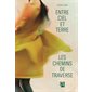 Entre ciel et terre, les chemins de traverse