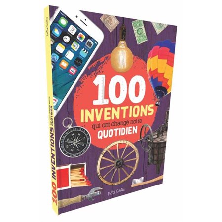 100 inventions qui ont changé notre quotidien