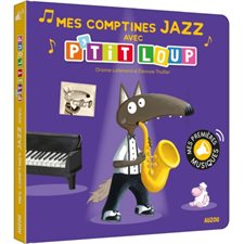 P'tit Loup : Mes comtines Jazz : Nouveau ! Pile longue durée : Mes premières musiques