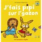 J'fais pipi sur l'gazon : Mes livres surprises : Mes comptines à rigoler