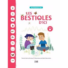 Les bestioles d'ici : Autour de toi : Crée au Québec avec amour