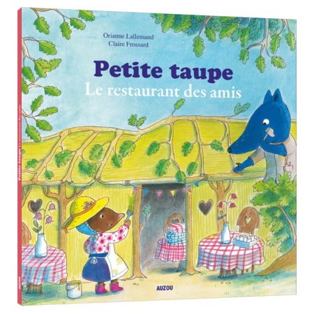 Petite taupe : Le restaurant des amis : Mes p'tits albums : Thèmes Les préjugés; la solidarité