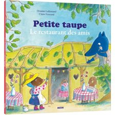 Petite taupe : Le restaurant des amis : Mes p'tits albums : Thèmes Les préjugés; la solidarité