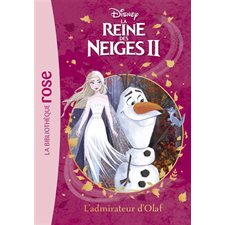 La reine des neiges II T.04 : L'admirateur d'Olaf : Bibliothèque rose