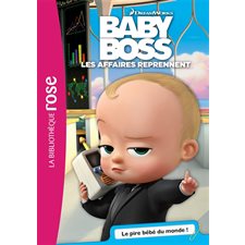 Baby Boss : Les affaires reprennent : Le pire bébé du monde ! : Bibliothèque rose