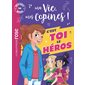 Ma vie, mes copines ! : Aventures sur mesure XXL : Bibliothèque rose : C'est toi le héros