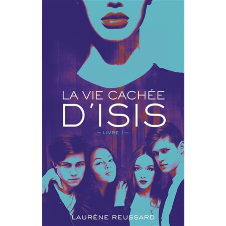 La vie cachée d'Isis T.01