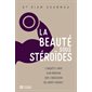 La beauté sous stéroïdes : L'enquête-choc d'un médecin sur l'obsession du corps parfait