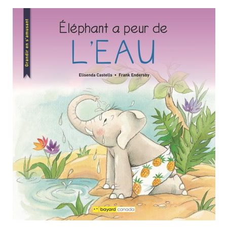 Éléphant a peur de l'eau : Grandir en s'amusant