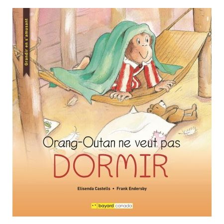 Orang-Outan ne veut pas dormir : Grandir en s'amusant