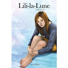 Lili-la-Lune T.02 : Fil de soie : Réédition 10e anniversaire revue et augmentée : 12-14