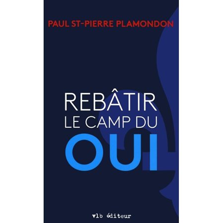 Rebâtir le camp du Oui