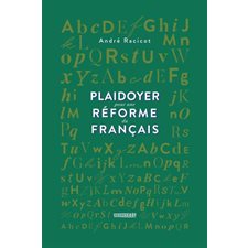 Plaidoyer pour une réforme du français