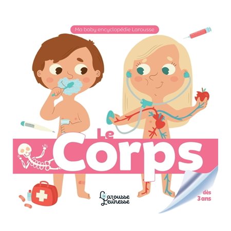 Le corps : Ma baby encyclopédie Larousse : Dès 3 ans