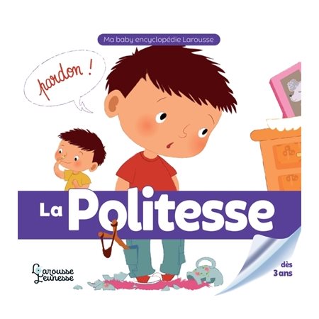 La politesse : Ma baby encyclopédie Larousse : D`s 3 ans