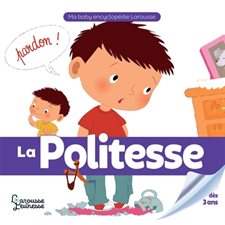 La politesse : Ma baby encyclopédie Larousse : D`s 3 ans
