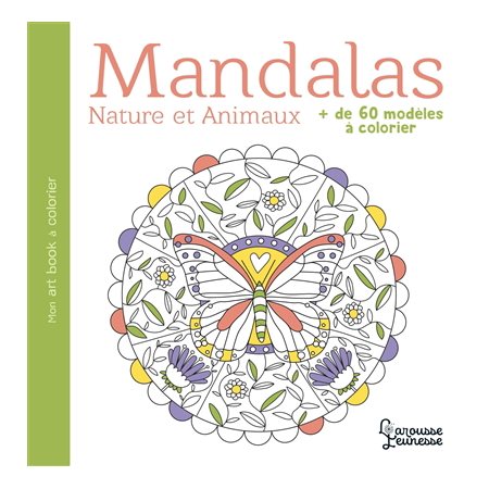 Mandalas : Nature et animaux + 60 modèles à colorier