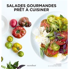 Salades gourmandes : Prêt à cuisiner