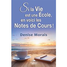 Si la vie est une école, en voici les notes de cours !