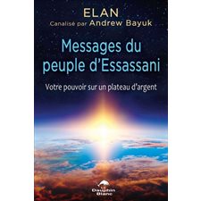 Messages du peuple d'Essassani : Votre pouvoir sur un plateau d'argent