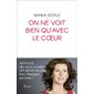 On ne voit bien qu'avec le coeur